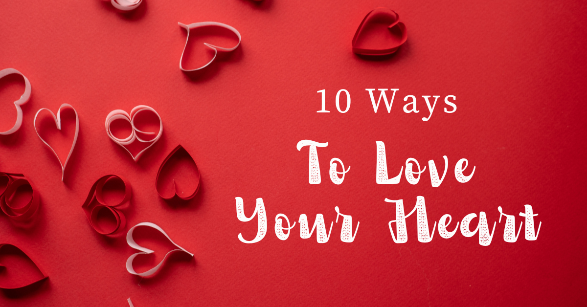 10 Way To Love Your Heart!